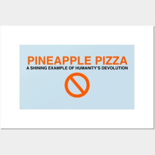 Pineapple pizza: a shining example of humanity's devolution Posters and Art